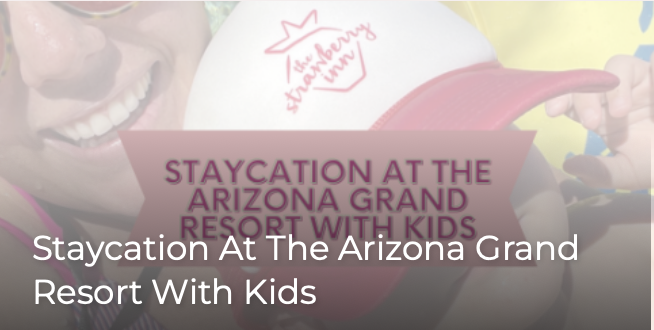 Staycation at the Arizona Grand Resort with Kids